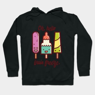 Oh, Hello Brain Freeze Hoodie